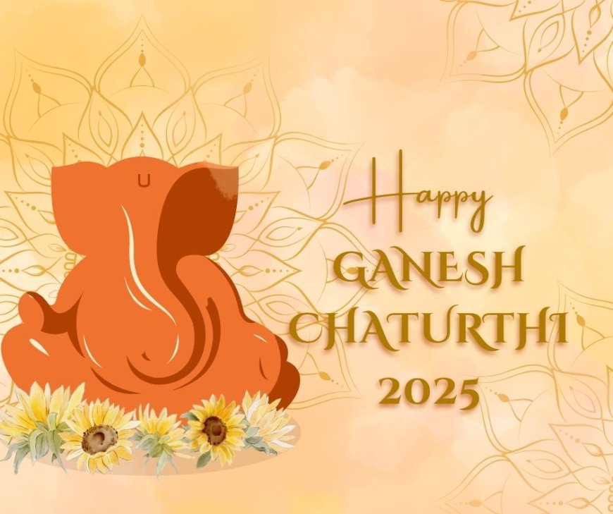 Ganesh Chaturthi 2025: जानिए कि दिन मनाई जाएगी गणेश चतुर्थी, कैसे करे स्थापना, क्या है शुभ मुहूर्त